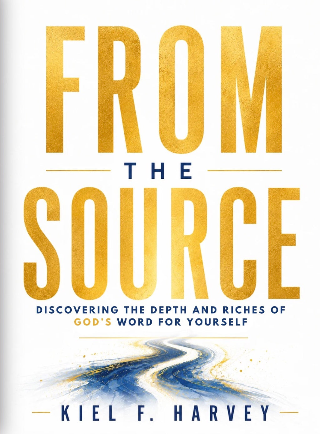 From The Source by Kiel F. Harvey